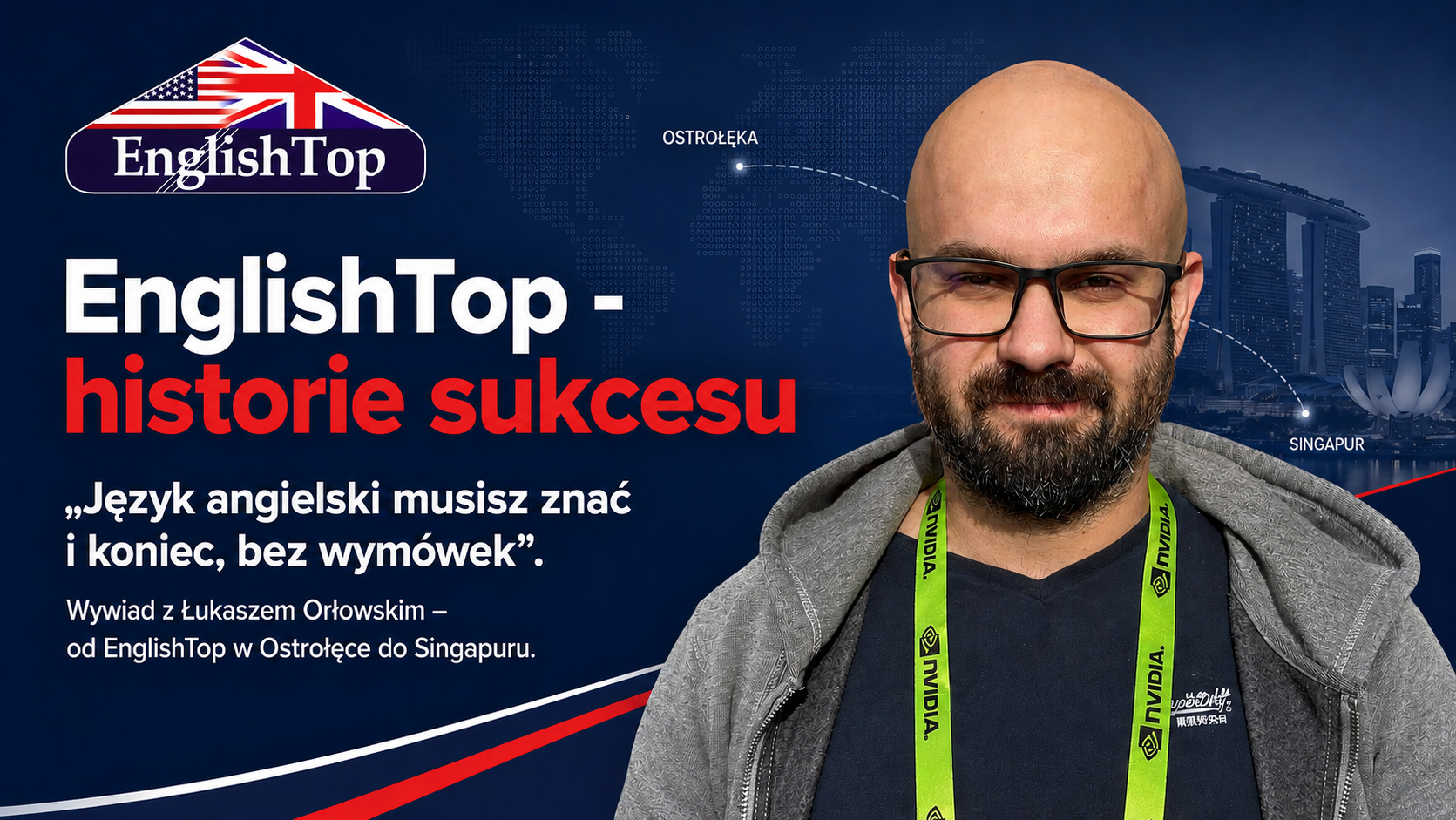 „Język angielski musisz znać i koniec, bez wymówek”. Wywiad z Łukaszem Orłowskim– od EnglishTop w Ostrołęce do Singapuru